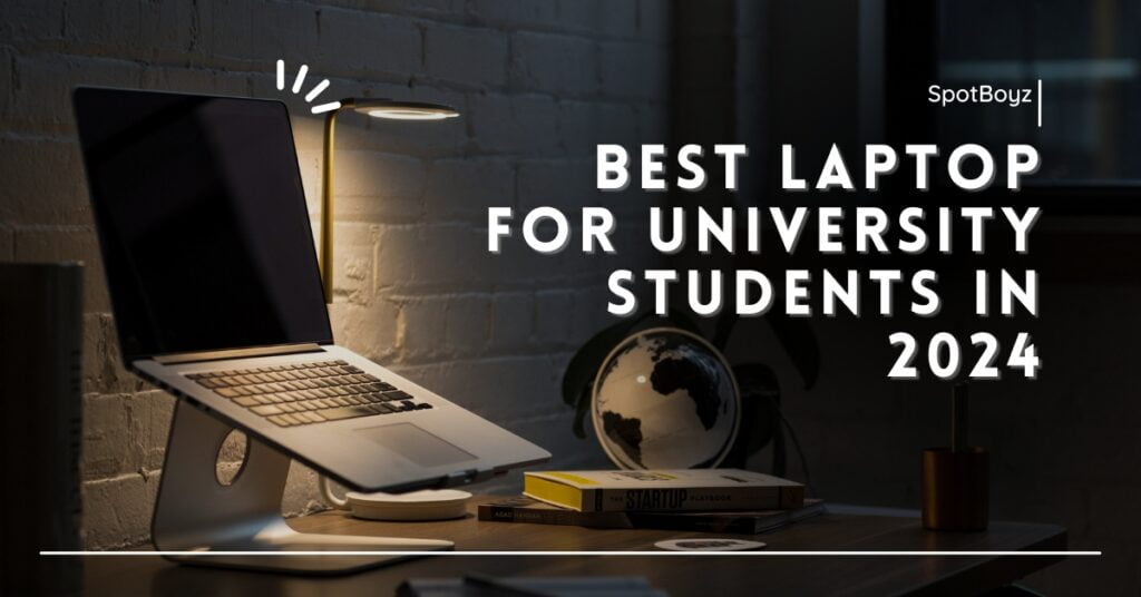 The Best Laptops for University Students on a budget in 2024